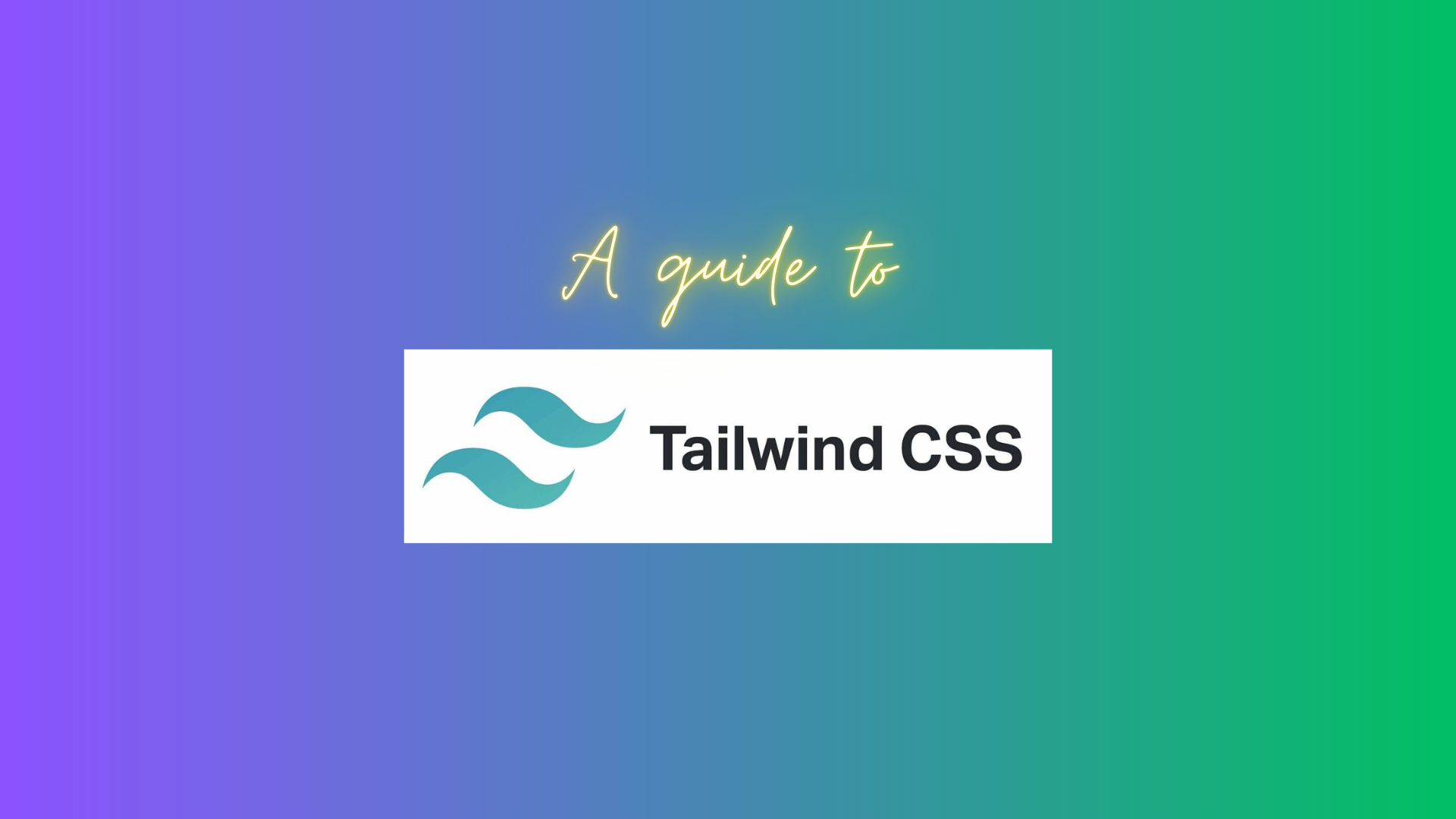A guide to tailwind CSS with logo on a blended purple and green background