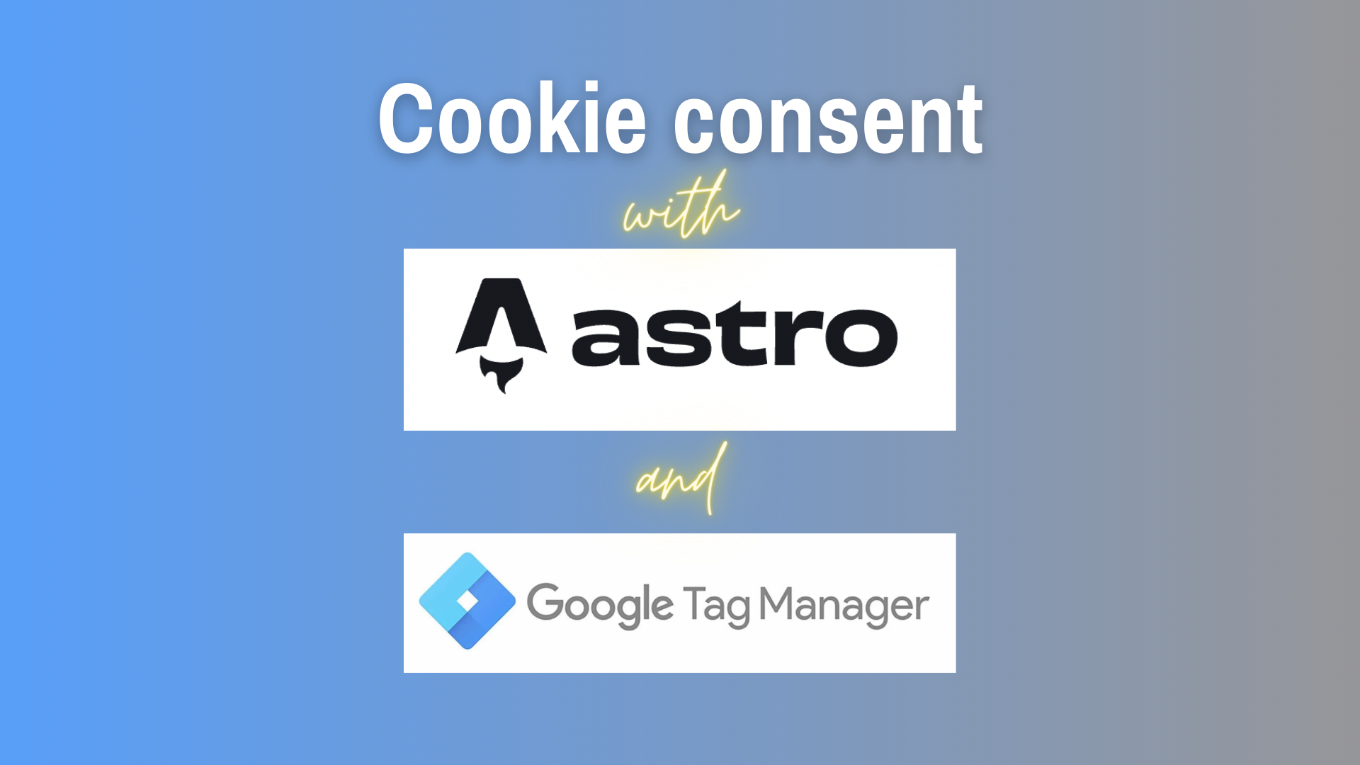Cookie content with Astro and GTM on a blended blue and grey background, with logos. 