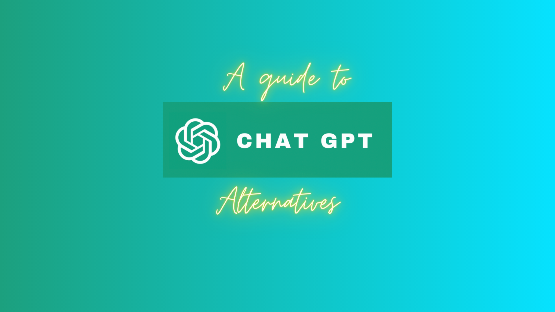 A guide to ChatGPT alternatives on a green and turquoise background.