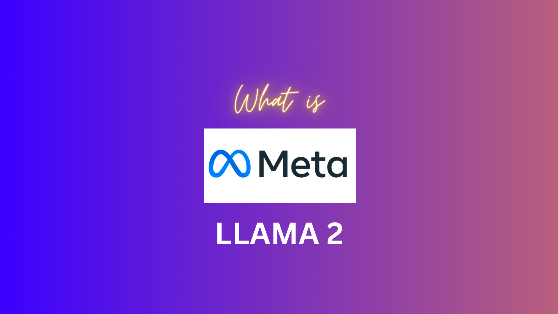 What is Llama 2, with meta logo, on a blended blue and purple background.