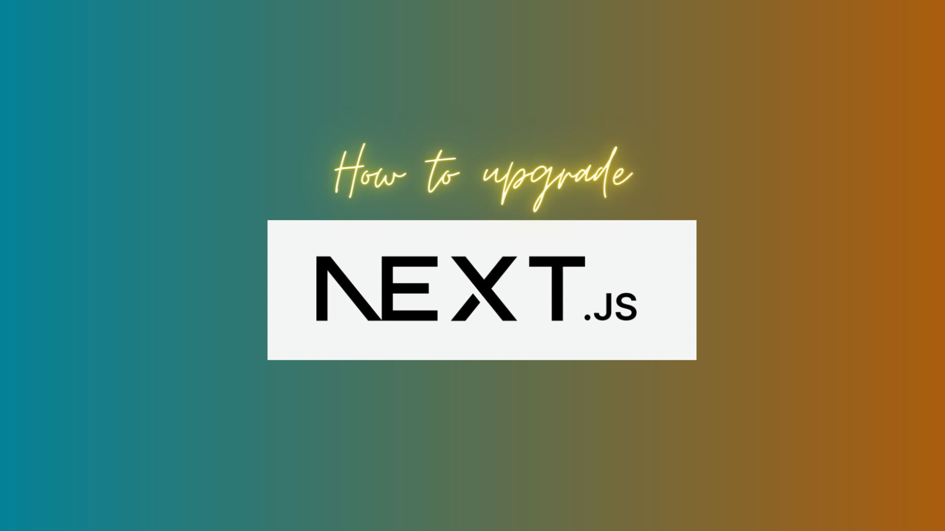 How to upgrade Next.js with Next.js logo on a blended blue and orange background.