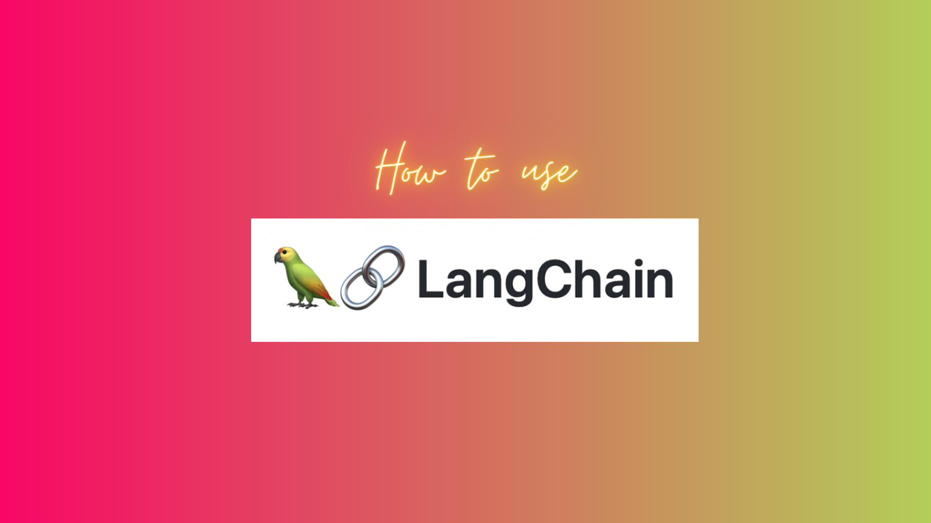 How to use LangChain, with logo on a blended red and green background